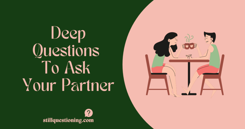 deep questions to ask your partner