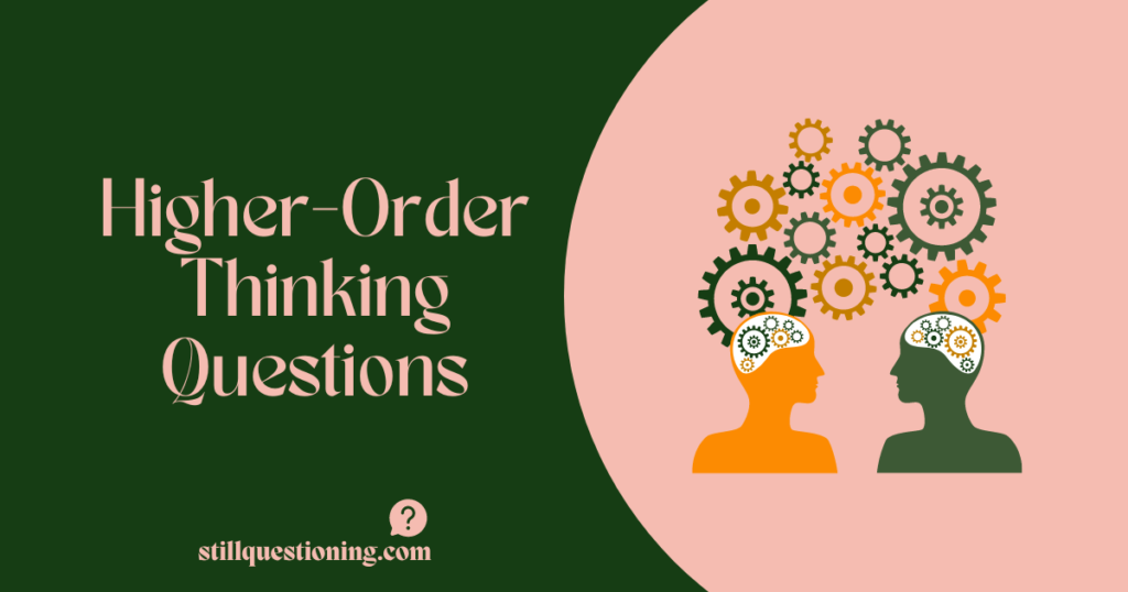 questions for higher order thinking