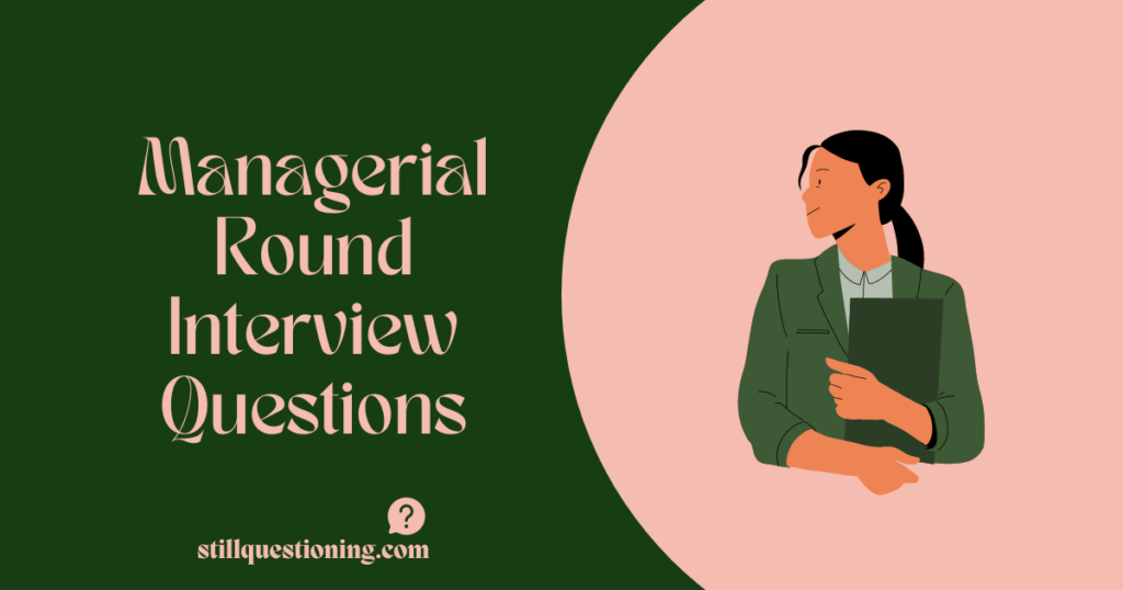 managerial round interview questions