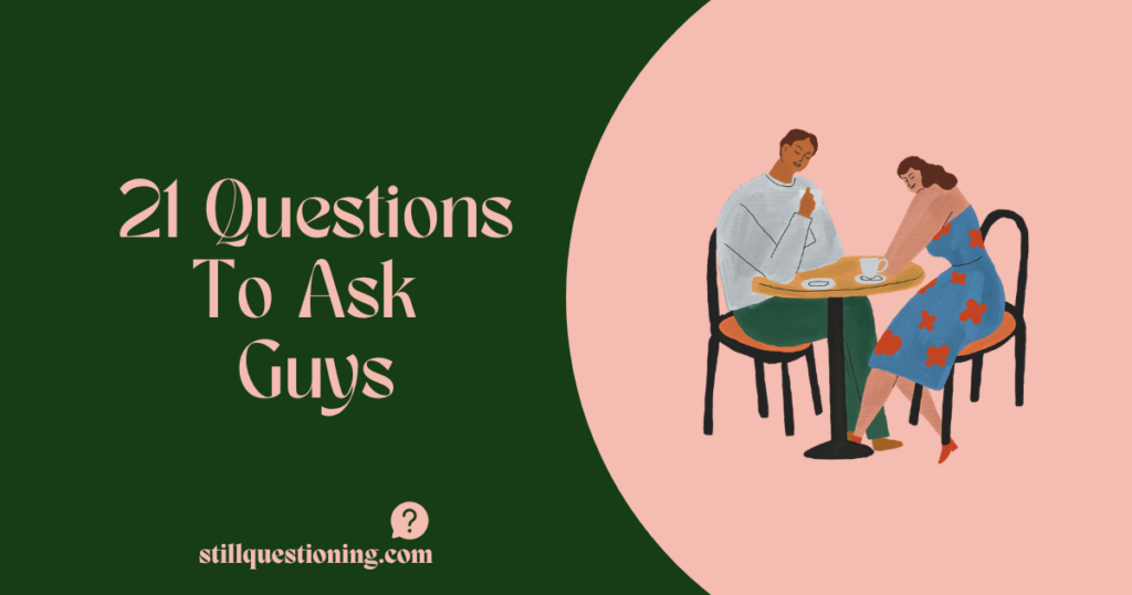 21 questions to ask guys
