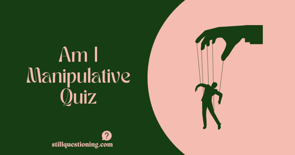 am i manipulative quiz