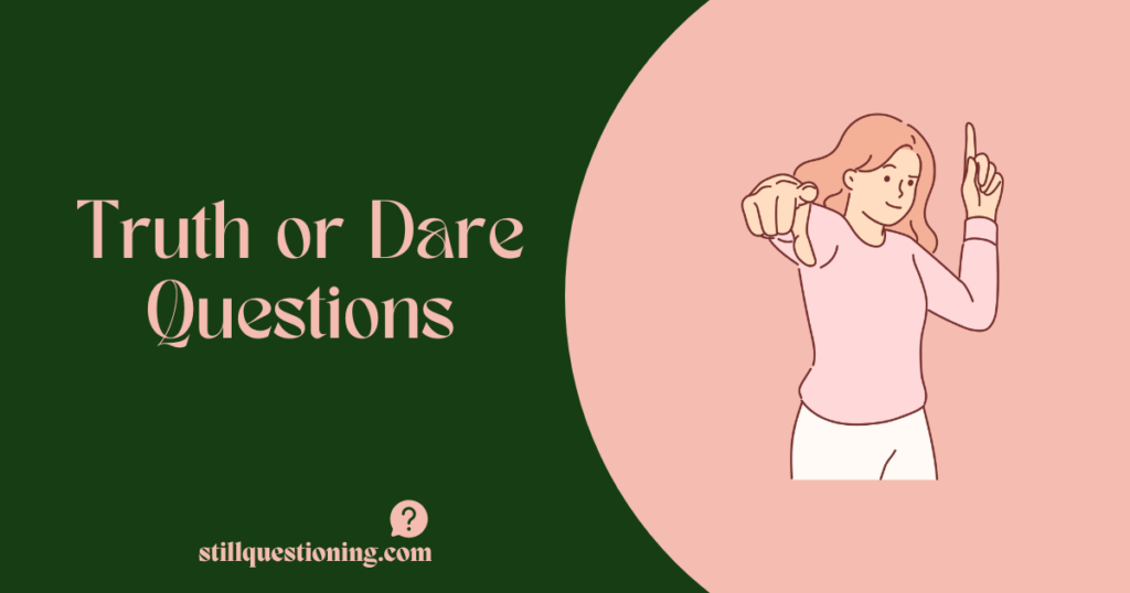 questions to ask in truth or dare