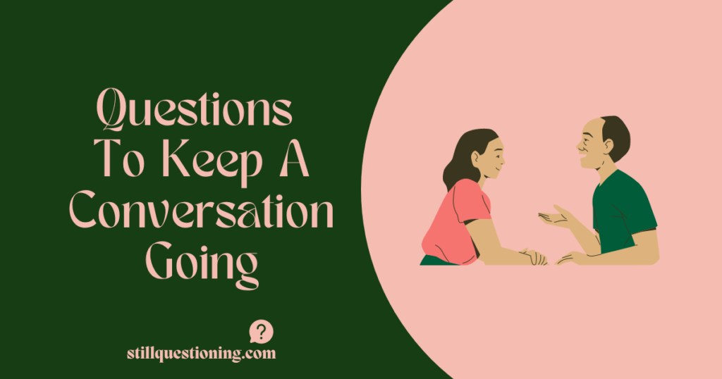 questions to keep a conversation going
