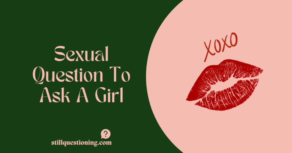 sexual question to ask a girl