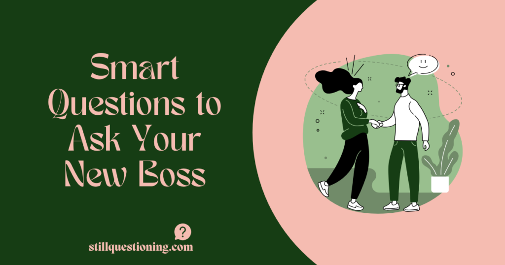 Smart Questions to Ask Your New Boss